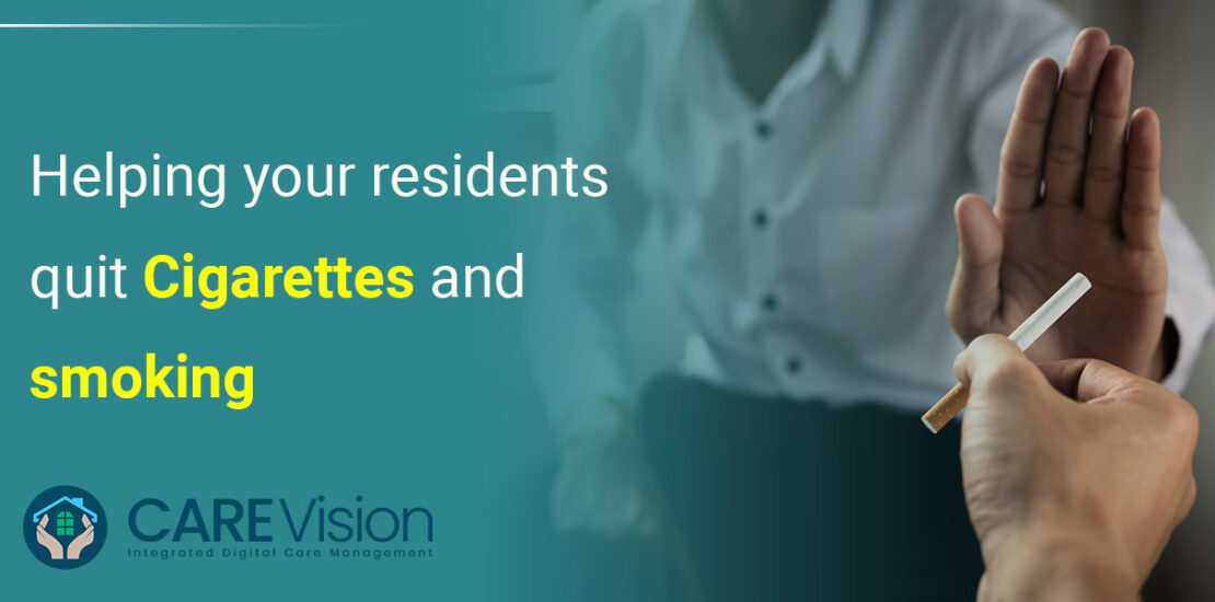 Helping Your Residents Quit Cigarettes and Smoking