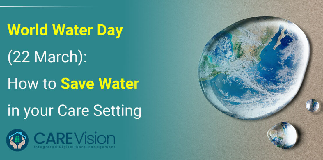 World-Water-Day-How-to-Save-Water-in-your-Care-Setting