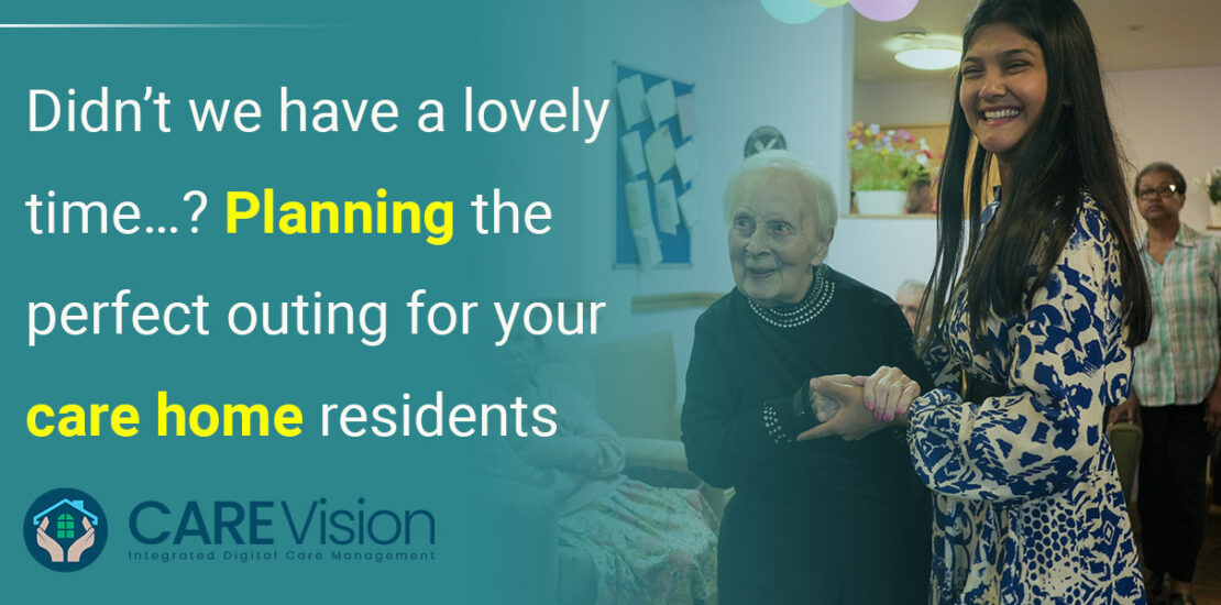 Didn’t We Have A Lovely Time…? Planning the Perfect Outing for Your Care Home Residents